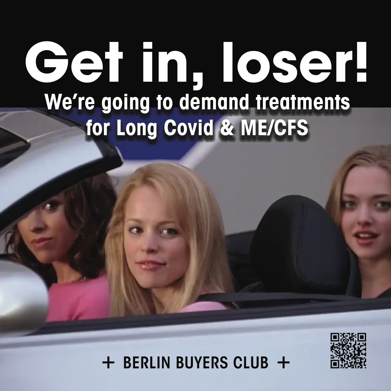 Mean Girls in a convertible: Get in, loser! We’re going to demand treatments for Long Covid and ME/CFS.