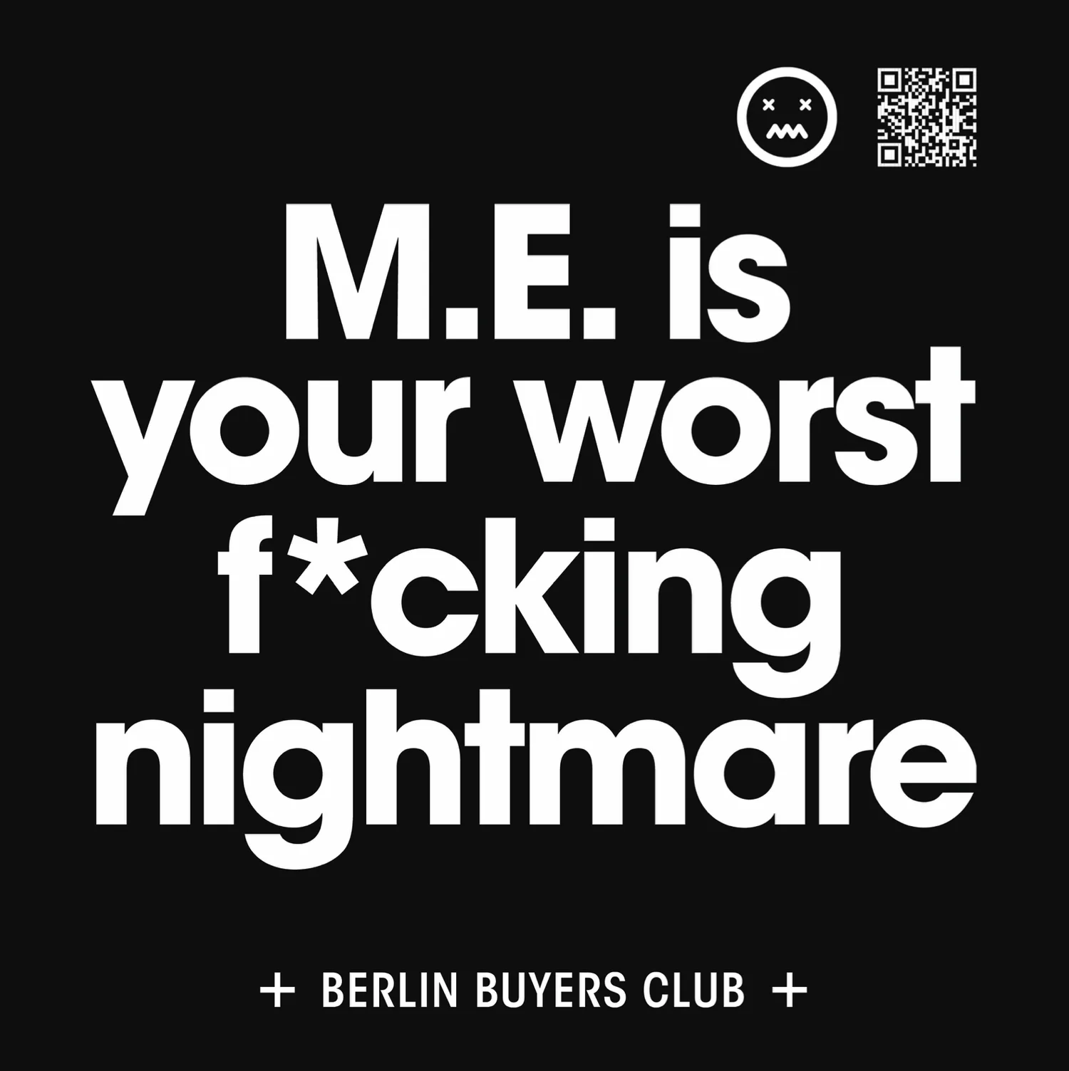 M.E. is your worst f*cking nightmare.