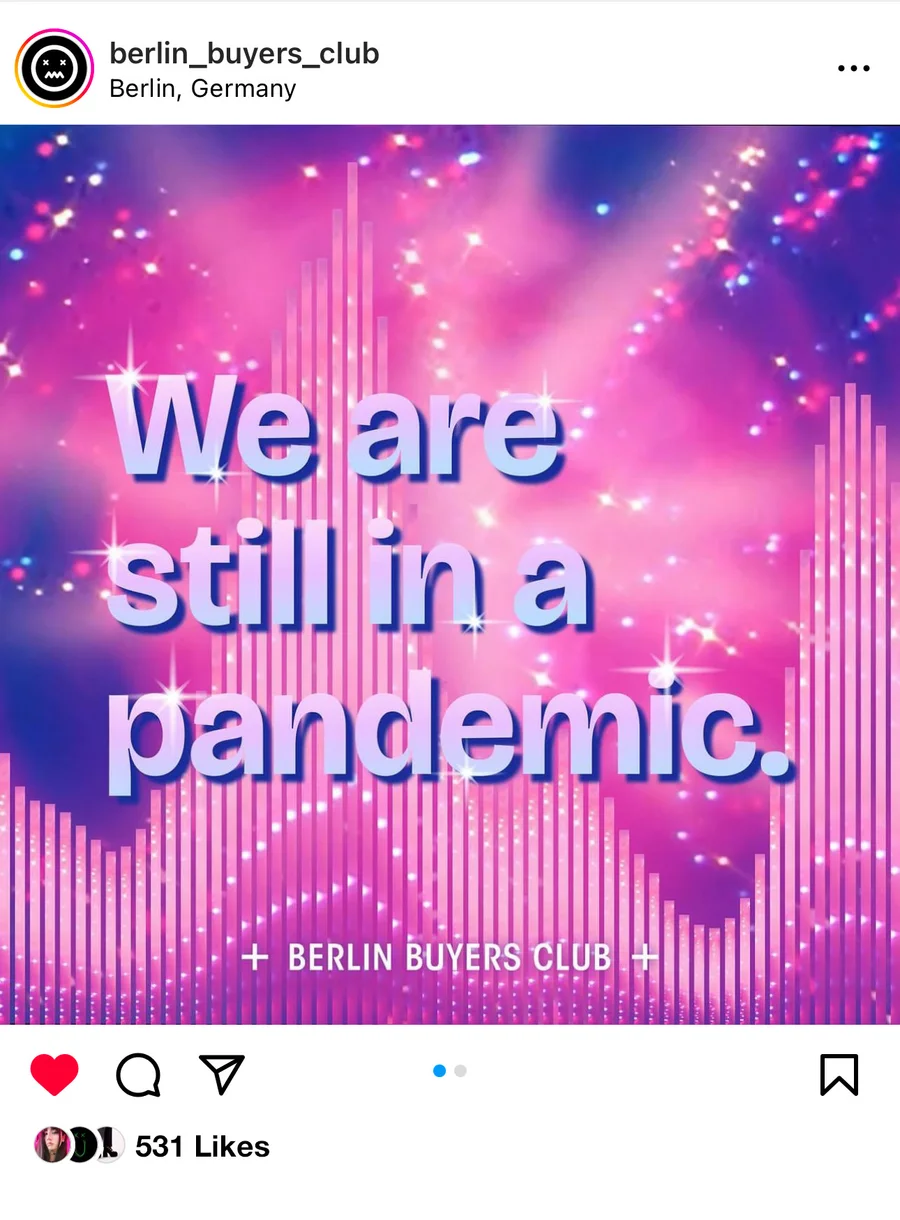 Instagram post by berlin_buyers_club: We are still in a pandemic.